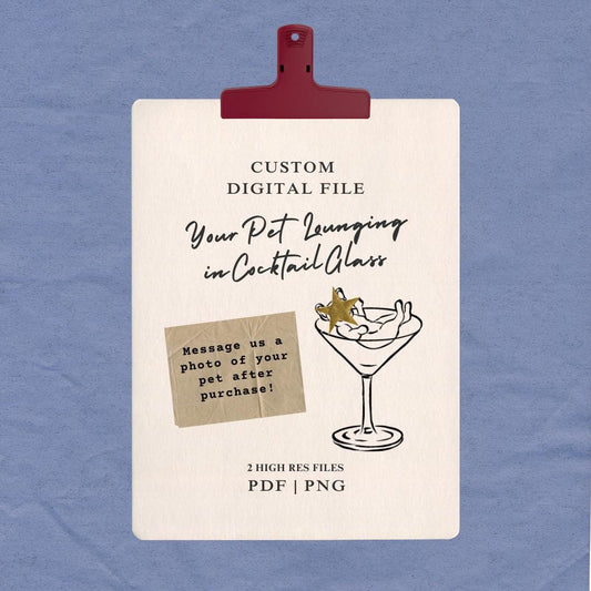 Fully Custom Pet Lounging in Cocktail Glass Custom Digital File, For Wedding Signage, Stationery and Party Wares,  Printable Artwork
